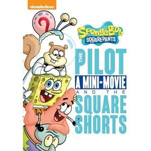 SpongeBob SquarePants: The Pilot, A Mini-Movie and the SquareShorts  DIGITAL